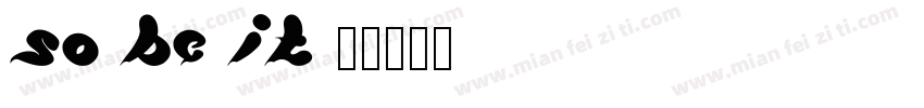 So be it字体转换